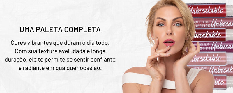 Batom Líquido Matte Unbreakable Lipstick - Ana Hickmann